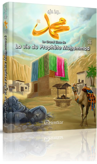 Le Grand Livre de La vie du Prophète Muhammad (Hayât An-Nabî SAW) - Bilingue français/arabe