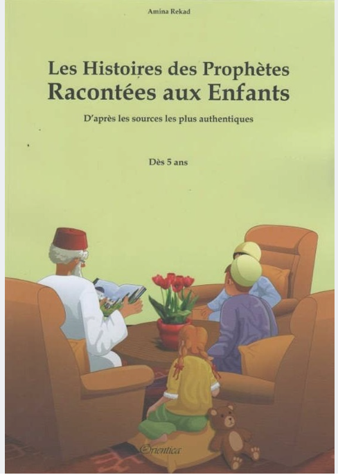 Les Histoires des Prophètes racontées aux enfants - Amina Rekad - Orientica